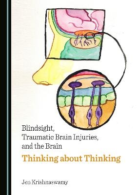 Blindsight, Traumatic Brain Injuries, and the Brain - Jen Krishnaswamy