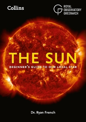 The Sun - Dr. Ryan French,  Royal Observatory Greenwich,  Collins Astronomy