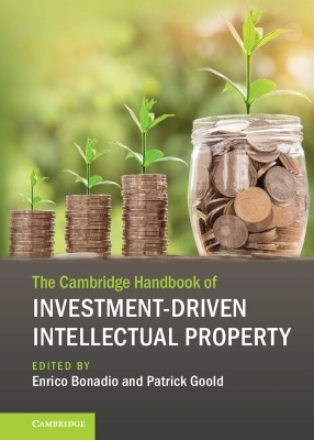 The Cambridge Handbook of Investment-Driven Intellectual Property - 