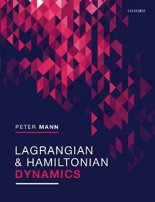 Lagrangian and Hamiltonian Dynamics - Peter Mann