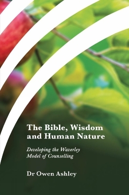 The Bible, Wisdom and Human Nature - Dr Owen Ashley