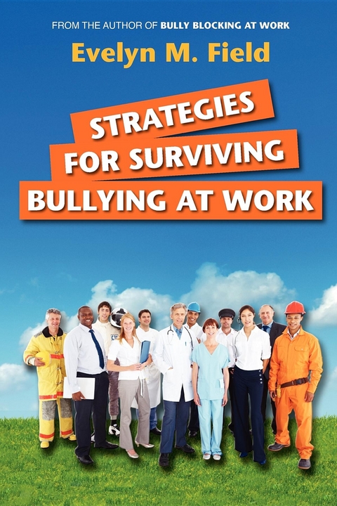 Strategies For Surviving Bullying at Work -  Evelyn M. Field