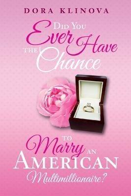 Did You Ever Have the Chance to Marry an American Multimillionaire? - Dora Klinova