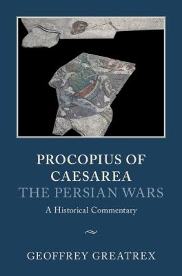 Procopius of Caesarea: The Persian Wars - 