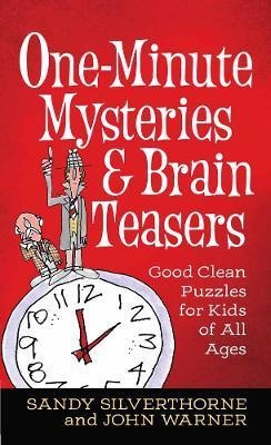 One-Minute Mysteries and Brain Teasers - Sandy Silverthorne, John Warner