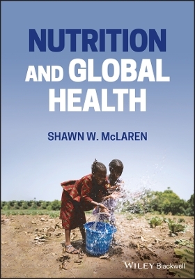 Nutrition and Global Health - Shawn W. McLaren