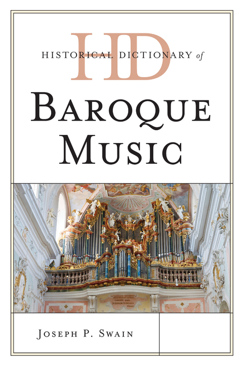 Historical Dictionary of Baroque Music -  Joseph P. Swain