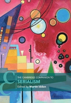 The Cambridge Companion to Serialism - 