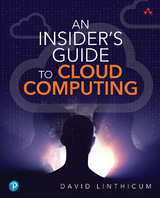 Insider's Guide to Cloud Computing, An - David Linthicum