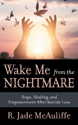 Wake Me from the Nightmare - R. Jade McAuliffe