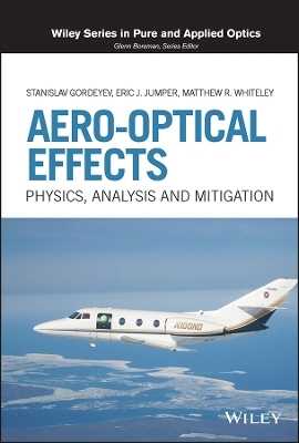 Aero-Optical Effects - Stanislav Gordeyev, Eric J. Jumper, Matthew R. Whiteley