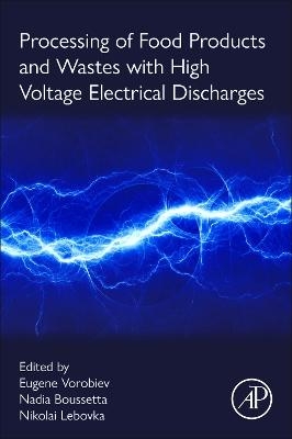 Processing of Food Products and Wastes with High Voltage Electrical Discharges - 