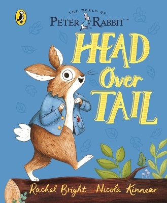 Peter Rabbit: Head Over Tail - Rachel Bright