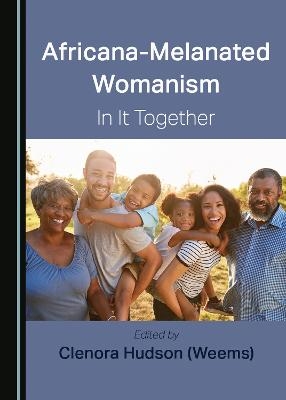 Africana-Melanated Womanism - 