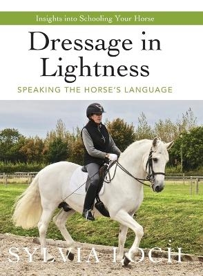 Dressage in Lightness - Sylvia Loch