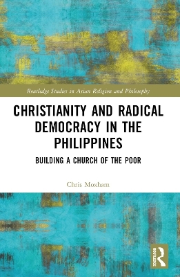 Christianity and Radical Democracy in the Philippines - Christopher Moxham