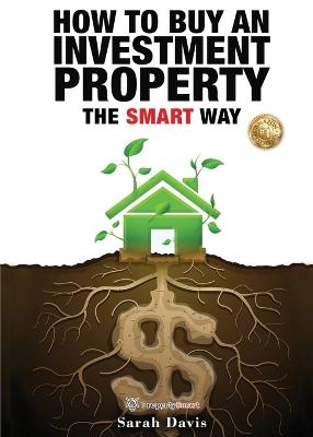 How to Buy an Investment Property The Smart Way - Sarah Davis