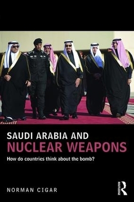 Saudi Arabia and Nuclear Weapons - Norman Cigar