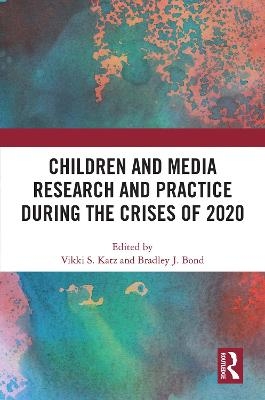 Children and Media Research and Practice during the Crises of 2020 - 