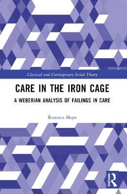 Care in the Iron Cage - Rowena Slope