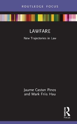 Lawfare - Jaume Castan Pinos, Mark Friis Hau