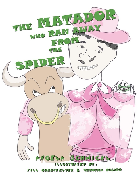 The Matador Who Ran Away From The Spider - Angela Schmickl