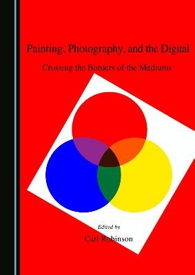 Painting, Photography, and the Digital - 