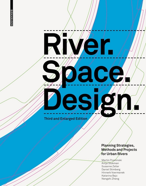 River.Space.Design - Martin Prominski, Antje Stokman, Daniel Stimberg, Hinnerk Voermanek, Susanne Zeller, Katarina Bajc, Nengshi Zheng