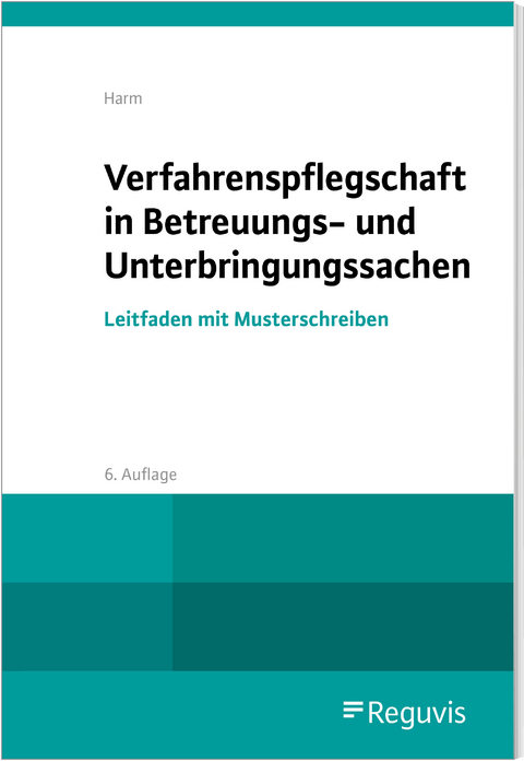 Verfahrenspflegschaft in Betreuungs- und Unterbringungssachen - Uwe Harm