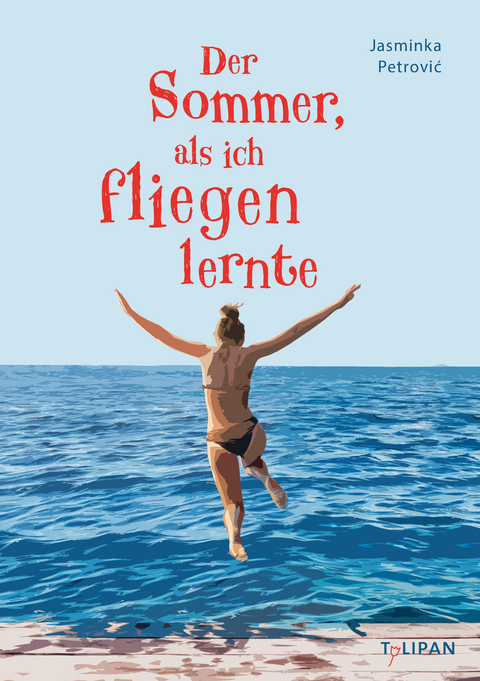 Der Sommer, als ich fliegen lernte - Jasminka Petrović