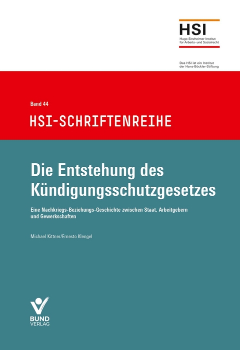 Die Entstehung des Kündigungsschutzgesetzes - Michael Kittner, Ernesto Klengel