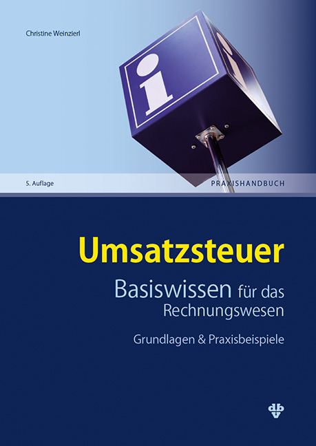 Umsatzsteuer Basiswissen für das Rechnungswesen - Christine Weinzierl
