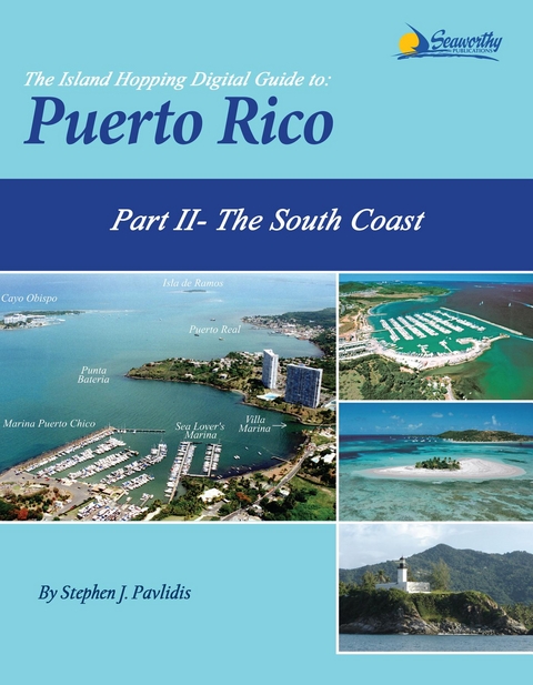 The Island Hopping Digital Guide To Puerto Rico - Part II - The South Coast - Stephen J Pavlidis