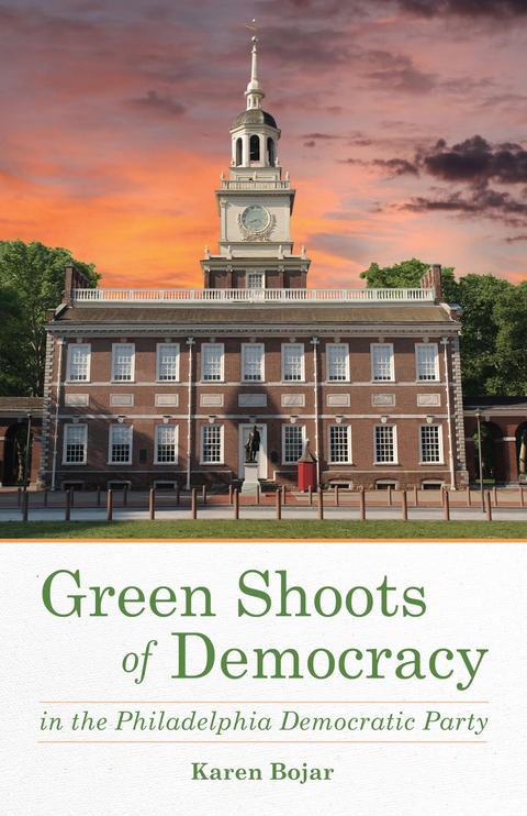 Green Shoots of Democracy within the Philadelphia Democratic Party -  Karen Bojar