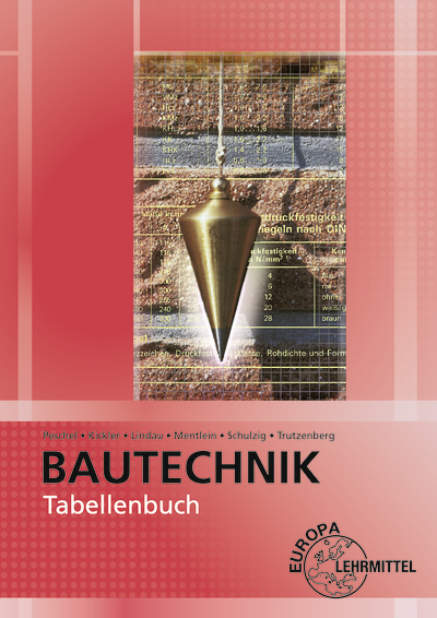 Tabellenbuch Bautechnik - Peter Peschel, Horst Mentlein, Tobias Trutzenberg, Doreen Lindau, Sven Schulzig, Jens Kickler