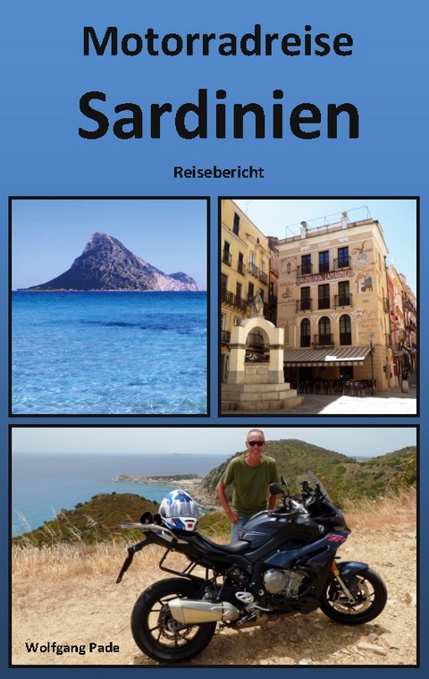 Motorradreise Sardinien - Wolfgang Pade