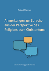 Anmerkungen zur Sprache aus der Perspektive des Religionslosen Christentums - Roland Mierzwa