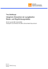 Integrierte Simulation der europäischen Strom- und Regelleistungsmärkte - Timo Breithaupt, Peter Werle, Richard Hanke-Rauschenbach