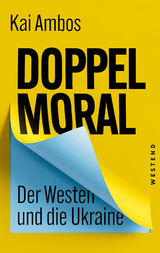 Doppelmoral - Der Westen und die Ukraine - Kai Ambos