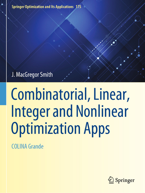 Combinatorial, Linear, Integer and Nonlinear Optimization Apps - J. MacGregor Smith