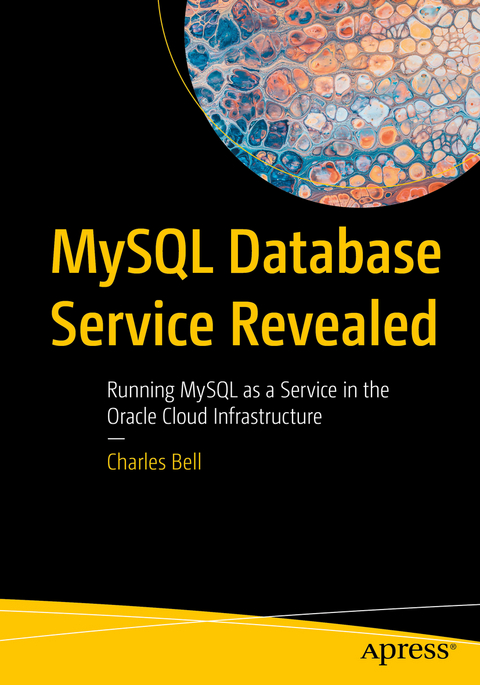 MySQL Database Service Revealed - Charles Bell