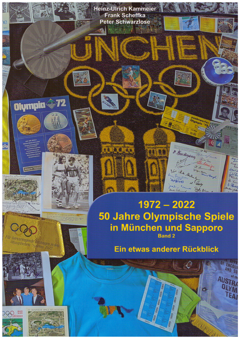 1972-2022 50 Jahre Olympische Spiele in München und Sapporo Band 2 - Heinz-Ulrich Kammeier, Frank Scheffka, Peter Schwarzlose