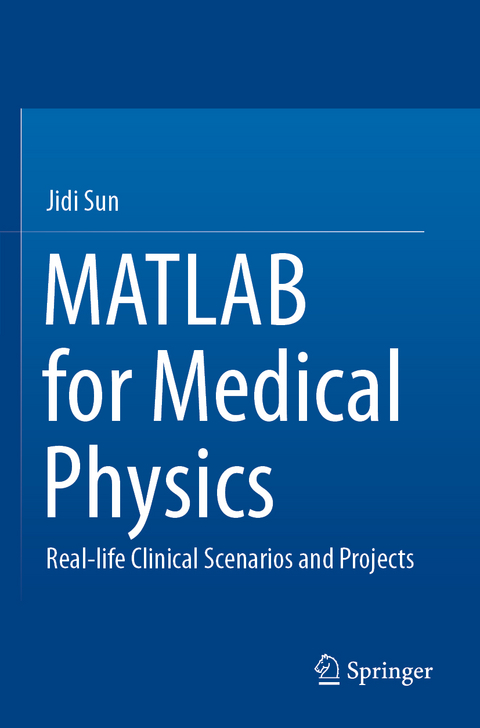 MATLAB for Medical Physics - Jidi Sun
