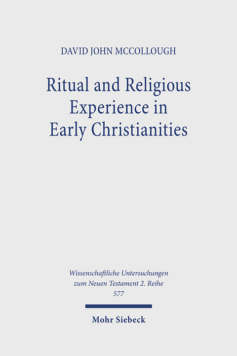 Ritual and Religious Experience in Early Christianities - David John McCollough
