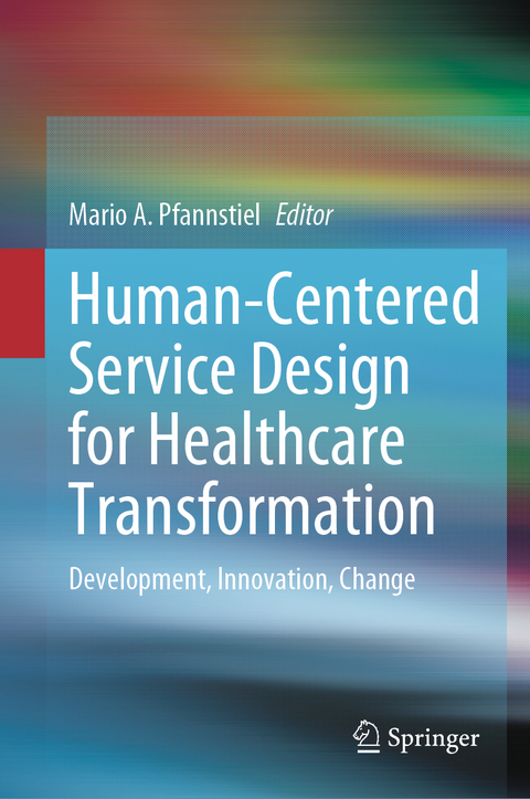 Human-Centered Service Design for Healthcare Transformation - 