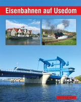 Eisenbahnen auf Usedom - Bernd Kuhlmann