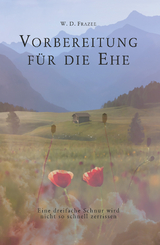 Vorbereitung für die Ehe - W. D. Frazee