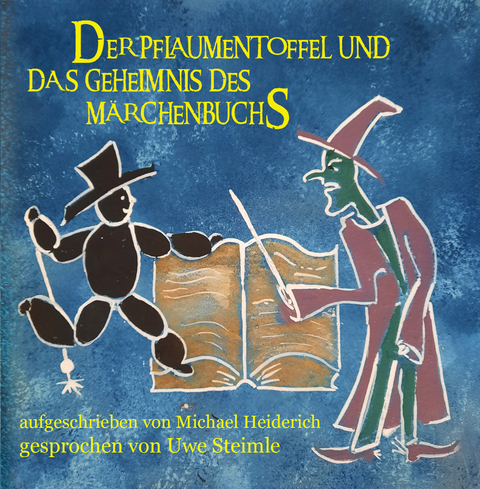 Der Pflaumentoffel und das Geheimnis des Märchenbuchs - Michael Heiderich