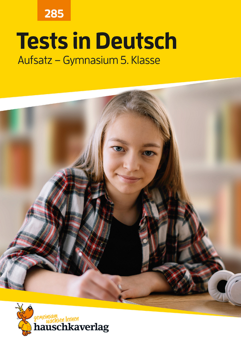 Übungsheft mit Tests in Deutsch - Aufsatz Gymnasium 5. Klasse - Irene Hufschmid