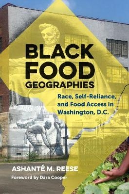 Black Food Geographies - Ashanté M. Reese